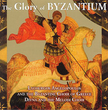 THE GLORY OF BYZANTIUM by Byzantium Choir of Greece