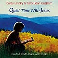 QUIET TIMES WITH JESUS by Carey Landry