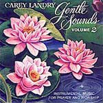 GENTLE SOUNDS VOLUME II by Carey Landry
