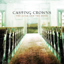 THE ALTAR AND THE DOOR by Casting Crowns