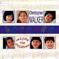 CALLING THE CHILDREN - 2 CDs by Christopher Walker