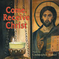 COME RECEIVE CHRIST by Christopher Walker