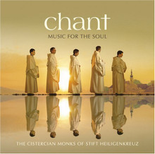 CHANT: MUSIC FOR THE SOUL by Cistercian Monks of Stift Heiligenkreuz