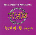 LORD OF ALL AGES by His Majesty's Musicians