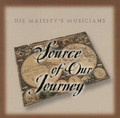 SOURCE OF OUR JOURNEY by His Majesty's Musicians