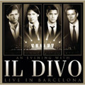 AN EVENING WITH IL DIVO LIVE IN BARCELONA CD/DVD by Il Divo