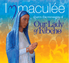 IMMACULEE SHARES THE MESSAGES OF OUR LADY OF KIBEHO by Immaculee