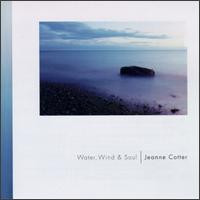 WATER, WIND, & SOUL by Jeanne Cotter