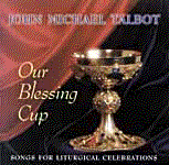OUR BLESSING CUP by John Michael Talbot