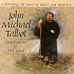 TROUBADOUR FOR THE LORD by John Michael Talbot