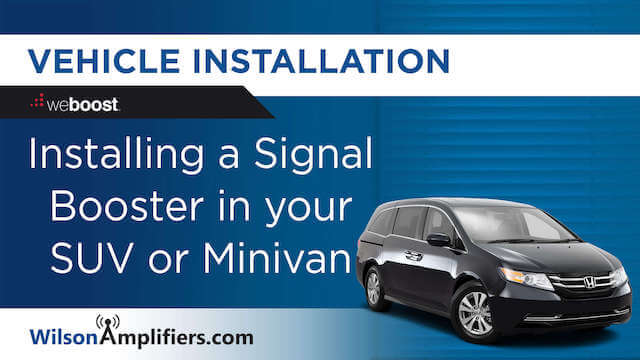 Install Signal Booster in a SUV or Minivan
