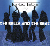 Turbo Tabla The Belly and the Beat, Belly Dance CD image