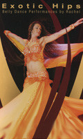 Exotic Hips Belly Dance Performances by Rachel, Belly Dance DVD image