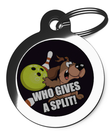 Who Gives a Split Bowling Dog ID Tag