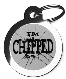 I'm Chipped 2 Pet Tag