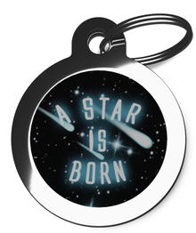 A Star is Born Pet ID Tag