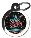 A Star is Born Pet ID Tag