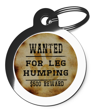 Wanted for Leg Humping Dog ID Tag