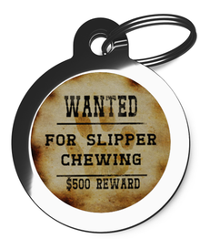 Wanted for Slipper Chewing Pet Tag
