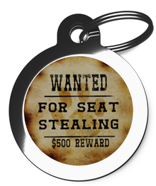 Wanted for Seat Stealing Pet ID Tag
