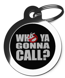 Who Ya Gonna Call Dog Tag for Dogs