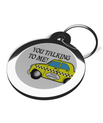 You Talking to Me Emblem Dog Dog Tag