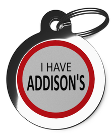 I Have Addison's Pet Tag
