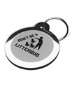 Don't be a Litterbug Pet ID Tag