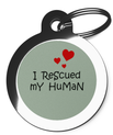I Rescued My Human Dog ID Tag