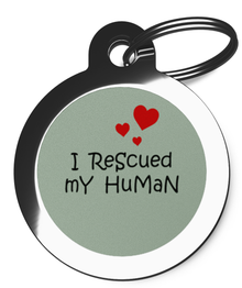 I Rescued My Human Dog ID Tag