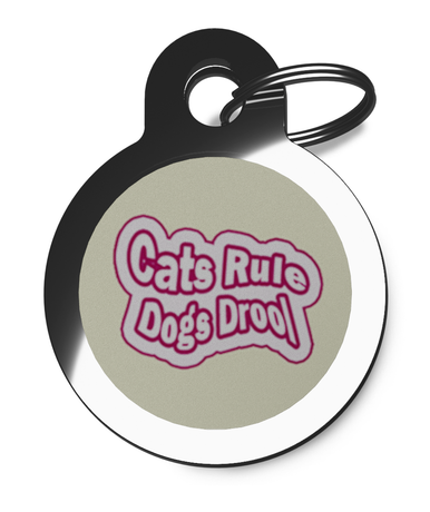 Cats Rule, Dogs Drool Cat Tag