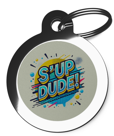 S'up Dude Dog Tags for Dogs