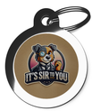 It's Sir To You 1 Dog Identification Tag