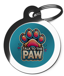 Talk To The Paw Dog Tag for Dogs