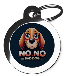 My Name Is No, No Bad Dog Pet Tag