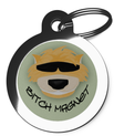 Bitch Magnet Dog Dog Tag