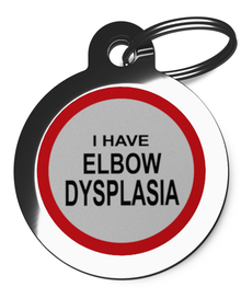 I Have Elbow Dysplasia Pet Tag