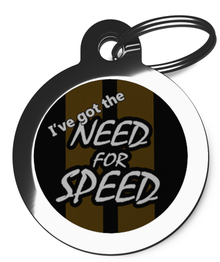 I've Got The Need for Speed ID Tag