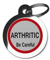 Arthritic - Be Careful Dog Dog Tag