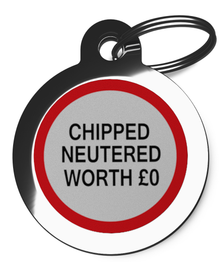 Chipped, Neutered, Worth £0 Dog Tag for Dogs