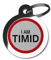 I Am Timid Dog ID Tag