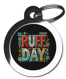 Ruff Day Pet Tag