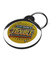 My Name Is Trouble Pet ID Tags