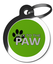Funny Talk To The Paw Pet ID Tag