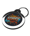 Sorry Engraved Dog ID Tags