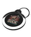 You Suck Dog ID Tag