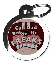 Call Dad Before He Freaks ID Tag for Dogs