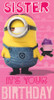 Despicable Me - Sister's Birthday Card