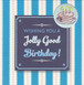 Jolly Good Birthday Card