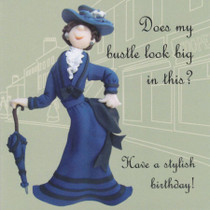 Humorous Birthday Card - Does My Bustle Look Big In This